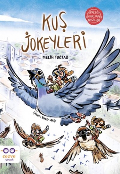 Kuş Jokeyleri - Gerçeği Gıdıklayan Masallar Kuş Jokeyleri - Gerçeği Gıdıklayan Masallar