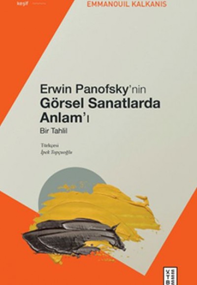 Erwin Panofsky’nin Görsel Sanatlarda Anlam’ı Erwin Panofsky’nin Görsel Sanatlarda Anlam’ı