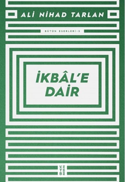 İkbâl’e Dair İkbâl’e Dair