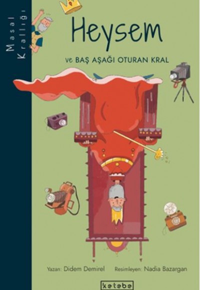 Masal Krallığı Heysem - Baş Aşağı Oturan Kral Masal Krallığı Heysem - Baş Aşağı Oturan Kral