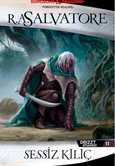Sessiz Kılıç - Drizzt Efsanesi 11. Kitap Sessiz Kılıç - Drizzt Efsanesi 11. Kitap