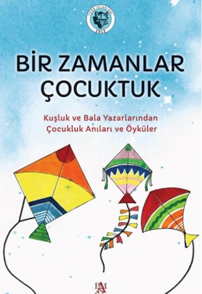 Bir Zamanlar Çocuktuk Bir Zamanlar Çocuktuk