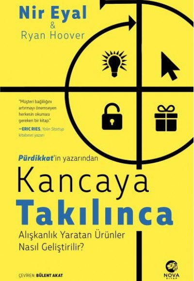 Kancaya Takılınca: Alışkanlık Yaratan Ürünler Nasıl Geliştirilir? Kancaya Takılınca: Alışkanlık Yaratan Ürünler Nasıl Geliştirilir?