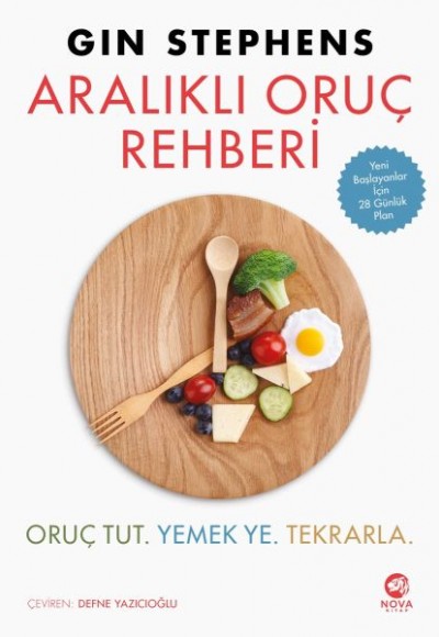 Aralıklı Oruç Rehberi - Oruç Tut. Yemek Ye. Tekrarla Aralıklı Oruç Rehberi - Oruç Tut. Yemek Ye. Tekrarla