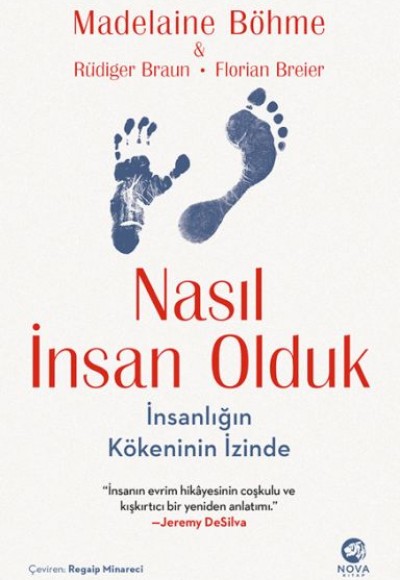 Nasıl İnsan Olduk: İnsanlığın Kökeninin İzinde Nasıl İnsan Olduk: İnsanlığın Kökeninin İzinde