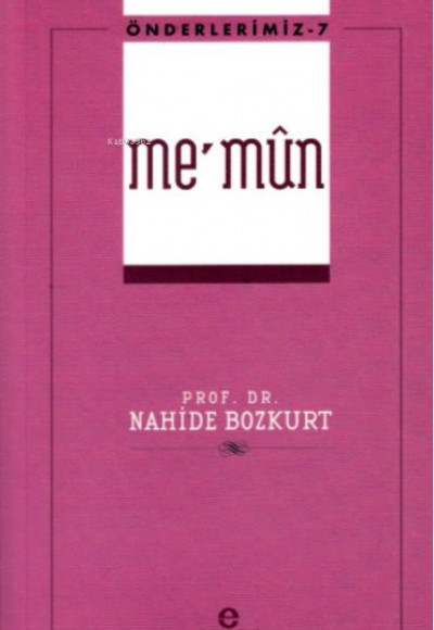 Önderlerimiz 7 - Me’mün Önderlerimiz 7 - Me’mün