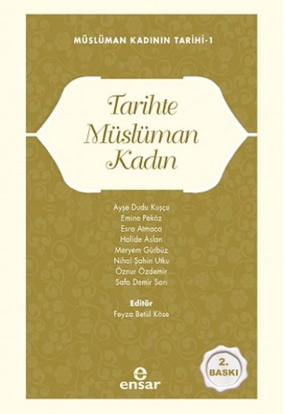 Müslüman Kadının Tarihi-1 Tarihte Müslüman Kadın Müslüman Kadının Tarihi-1 Tarihte Müslüman Kadın