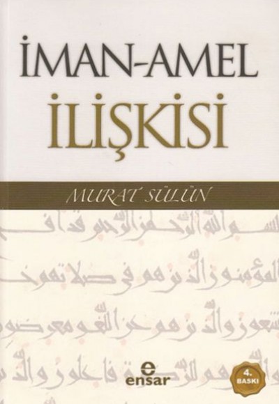 İman - Amel İlişkisi İman - Amel İlişkisi