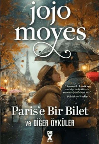 Paris'e Bir Bilet ve Diğer Öyküler Paris'e Bir Bilet ve Diğer Öyküler
