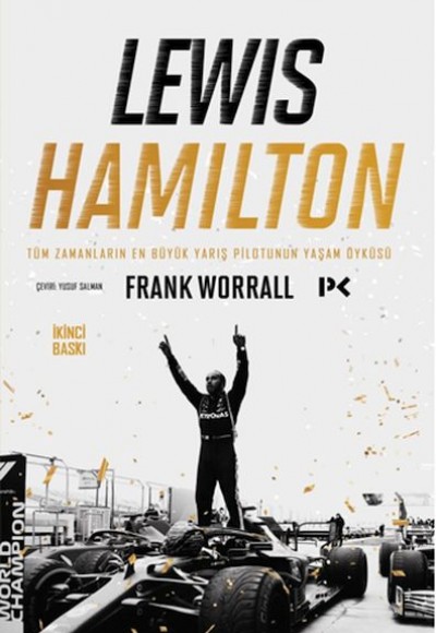 Lewis Hamilton: Tüm Zamanların En Büyük Yarış Pilotunun Yaşam Öyküsü Lewis Hamilton: Tüm Zamanların En Büyük Yarış Pilotunun Yaşam Öyküsü