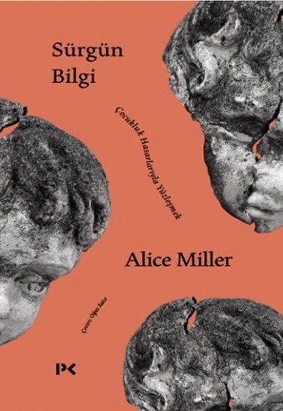 Sürgün Bilgi - Çocukluk Hasarlarıyla Yüzleşmek Sürgün Bilgi - Çocukluk Hasarlarıyla Yüzleşmek