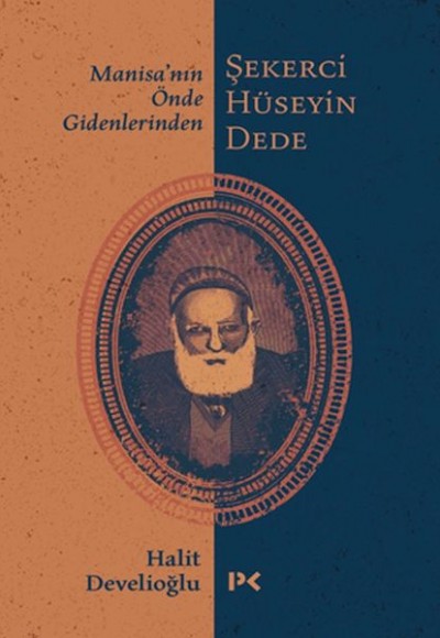 Manisa’nın Önde Gidenlerinden Şekerci Hüseyin Dede Manisa’nın Önde Gidenlerinden Şekerci Hüseyin Dede