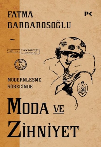 Modernleşme Sürecinde Moda ve Zihniyet Modernleşme Sürecinde Moda ve Zihniyet