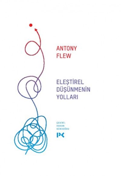Eleştirel Düşünmenin Yolları Eleştirel Düşünmenin Yolları