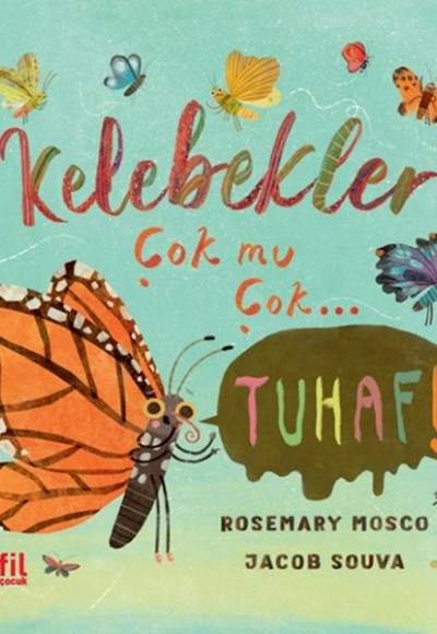 Kelebekler Çok mu Çok… Tuhaf! Kelebekler Çok mu Çok… Tuhaf!