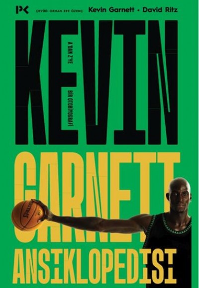 Kevin Garnett Ansiklopedisi: A’dan Z’ye Bir Otobiyografi Kevin Garnett Ansiklopedisi: A’dan Z’ye Bir Otobiyografi