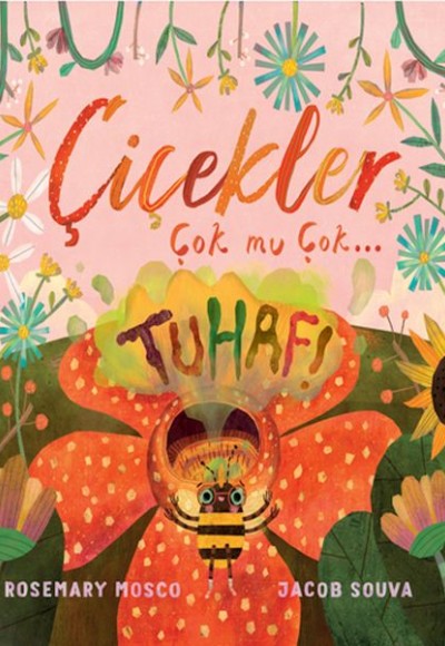 Çiçekler Çok mu Çok… Tuhaf! Çiçekler Çok mu Çok… Tuhaf!