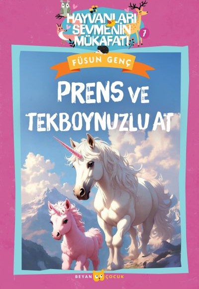 Hayvanları Sevmenin Mükafatı Serisi - 7 Prenses ve Tek Boynuzlu At Hayvanları Sevmenin Mükafatı Serisi - 7 Prenses ve Tek Boynuzlu At