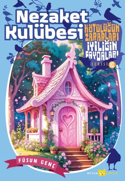Kötülüğün Zararları İyiliğin Faydaları -10 Nezaket Kulübesi Kötülüğün Zararları İyiliğin Faydaları -10 Nezaket Kulübesi