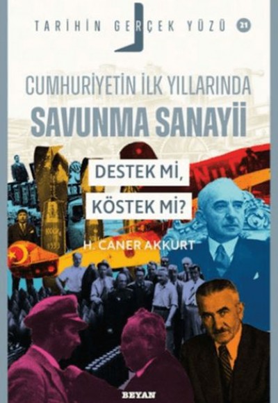 Cumhuriyetin İlk Yıllarında Savunma Sanayii - Destek mi, Köstek mi - Tarihin Gerçek Yüzü - 21 Cumhuriyetin İlk Yıllarında Savunma Sanayii - Destek mi, Köstek mi - Tarihin Gerçek Yüzü - 21