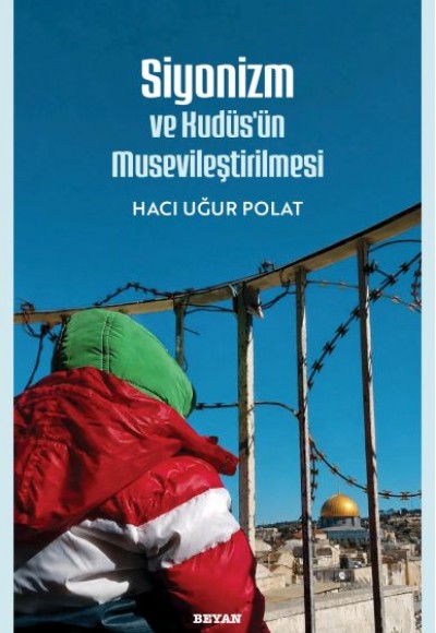 Siyonizm ve Kudüs'ün Musevileştirilmesi Siyonizm ve Kudüs'ün Musevileştirilmesi