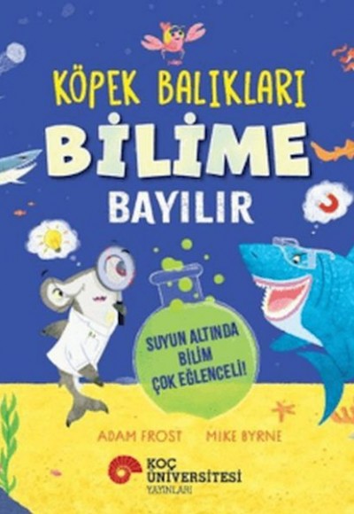 Köpek Balıkları Bilime Bayılır - Suyun Altında Bilim Çok Eğlenceli! Köpek Balıkları Bilime Bayılır - Suyun Altında Bilim Çok Eğlenceli!