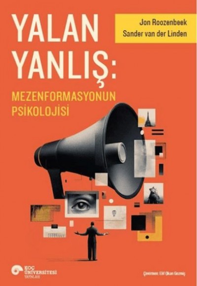 Yalan Yanlış: Mezenformasyonun Psikolojisi Yalan Yanlış: Mezenformasyonun Psikolojisi