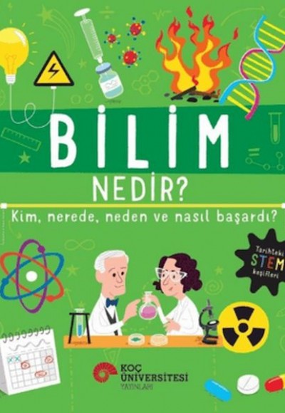 Bilim Nedir? Kim, Nerede, Neden ve Nasıl Başardı? Bilim Nedir? Kim, Nerede, Neden ve Nasıl Başardı?