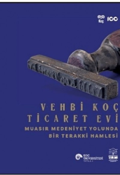 Vehbi Koç Ticaret Evi Muasır Medeniyet Yolunda Bir Terakki Hamlesi Vehbi Koç Ticaret Evi Muasır Medeniyet Yolunda Bir Terakki Hamlesi