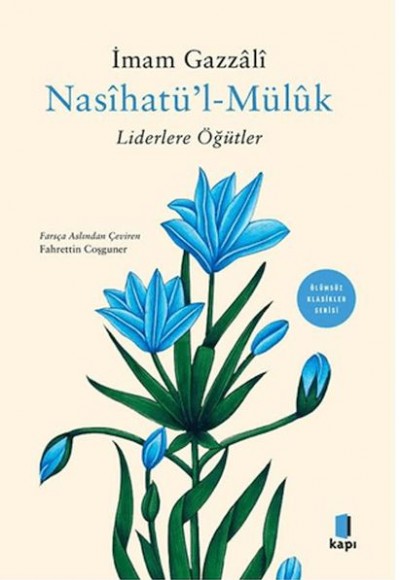 Nasihatül Müluk - Liderlere Öğütler Nasihatül Müluk - Liderlere Öğütler