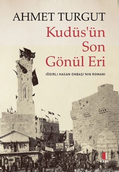 Kudüs’ün Son Gönül Eri Kudüs’ün Son Gönül Eri