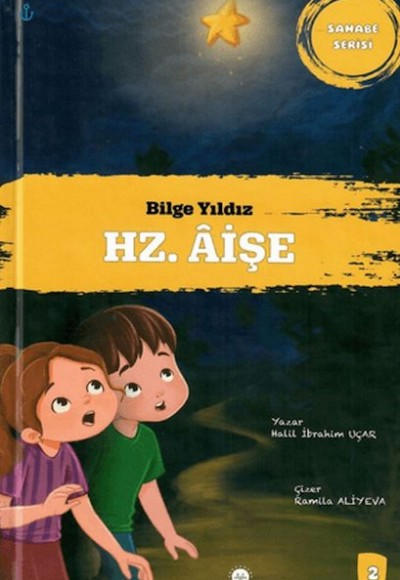 Bilge Yıldız Hz. Aişe Sahabe Serisi 2 Bilge Yıldız Hz. Aişe Sahabe Serisi 2