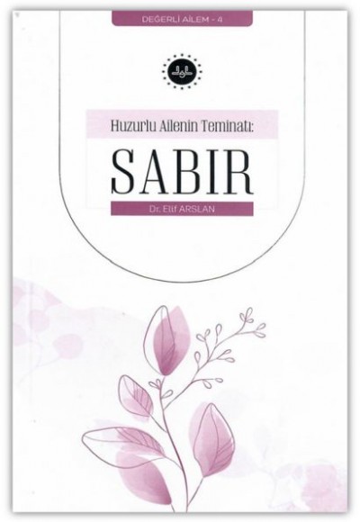 Huzurlu Ailenin Teminatı Sabır