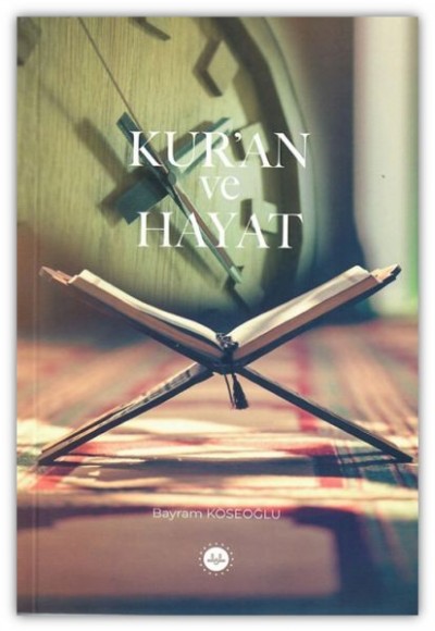 Kuran ve Hayat Kuran ve Hayat