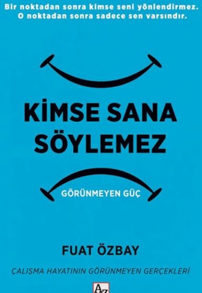 Kimse Sana Söylemez Görünmeyen Güç Kimse Sana Söylemez Görünmeyen Güç