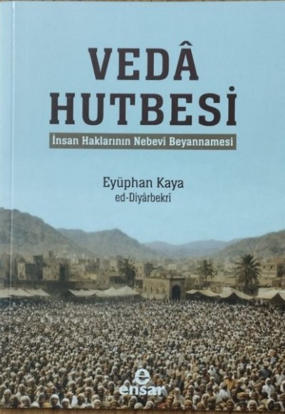 İnsan Haklarının Nebevi Beyannamesi Veda Hutbesi İnsan Haklarının Nebevi Beyannamesi Veda Hutbesi