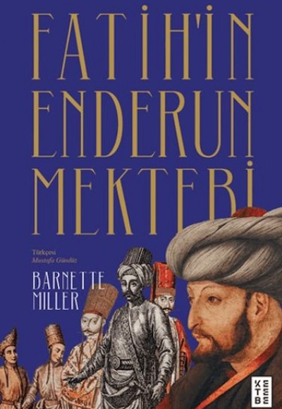 Fatih’in Enderun Mektebi Fatih’in Enderun Mektebi