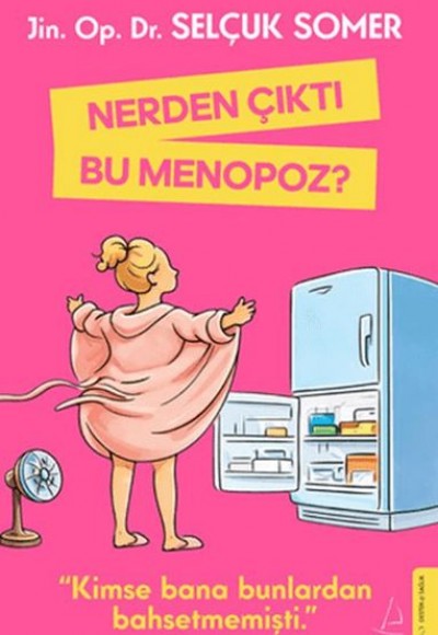 Nerden Çıktı Bu Menopoz? Nerden Çıktı Bu Menopoz?