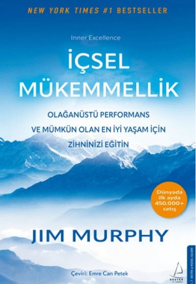 İçsel Mükemmellik - Olağanüstü Performans ve Mümkün Olan En İyi Yaşam İçin Zihninizi Eğitin İçsel Mükemmellik - Olağanüstü Performans ve Mümkün Olan En İyi Yaşam İçin Zihninizi Eğitin