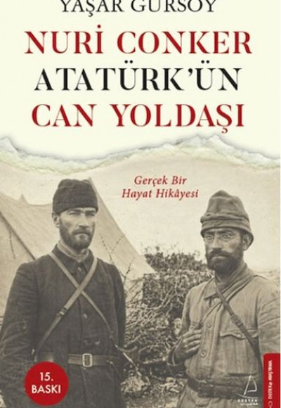 Nuri Conker - Atatürk’ün Can Yoldaşı Nuri Conker - Atatürk’ün Can Yoldaşı