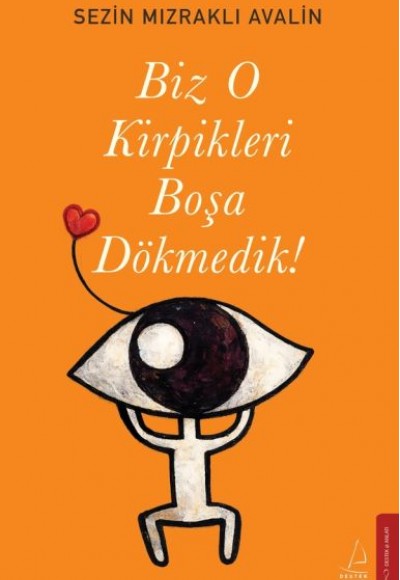 Biz O Kirpikleri Boşa Dökmedik!