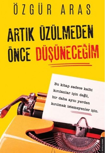 Artık Üzülmeden Önce Düşüneceğim Artık Üzülmeden Önce Düşüneceğim