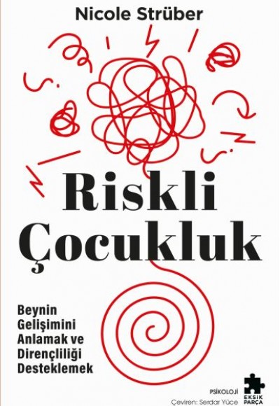 Riskli Çocukluk Beynin Gelişimini Anlamak ve Dirençliliği Desteklemek Riskli Çocukluk Beynin Gelişimini Anlamak ve Dirençliliği Desteklemek