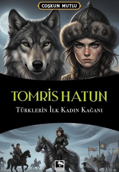 Tomris Hatun Türklerin İlk Kadın Kağanı