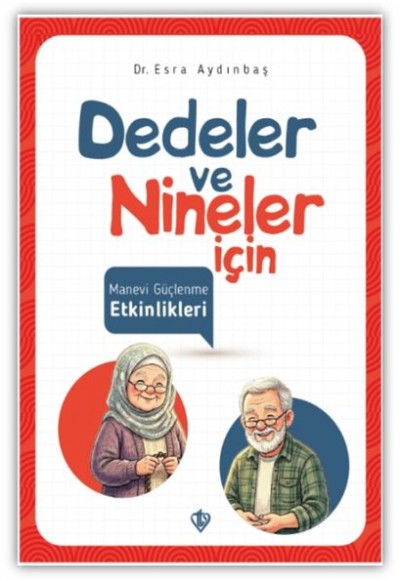 Dedeler ve Nineler İçin Manevi Güçlenme Etkinlikleri Dedeler ve Nineler İçin Manevi Güçlenme Etkinlikleri