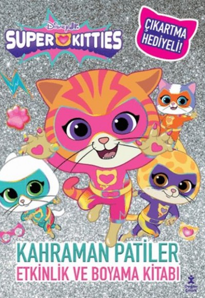 Disney Superkitties - Kahraman Patiler Etkinlik ve Boyama Kitabı Disney Superkitties - Kahraman Patiler Etkinlik ve Boyama Kitabı