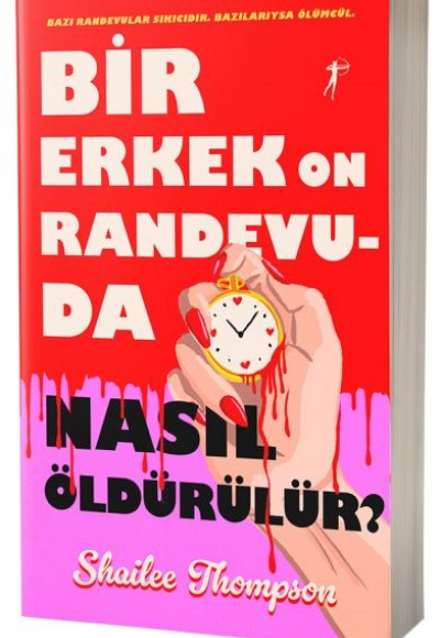 Bir Erkek On Randevuda Nasıl Öldürülür? Bazı Randevular Sıkıcıdır. Bazılarıysa Ölümcül