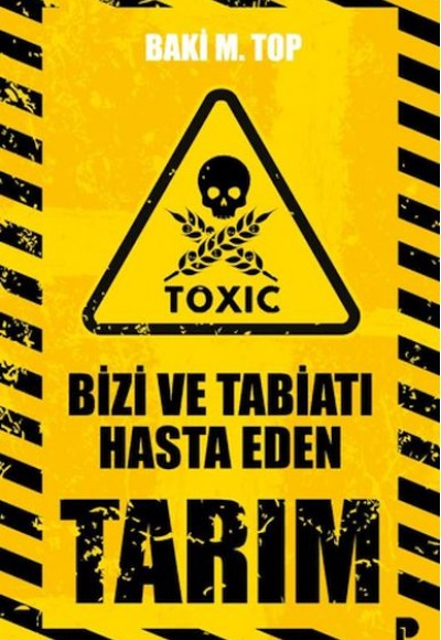Bizi ve Tabiatı Hasta Eden Tarım Bizi ve Tabiatı Hasta Eden Tarım