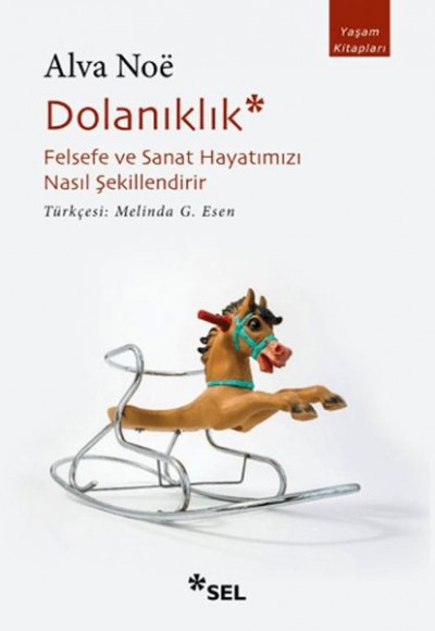 Dolanıklık: Felsefe ve Sanat Hayatımızı Nasıl Şekillendirir Dolanıklık: Felsefe ve Sanat Hayatımızı Nasıl Şekillendirir
