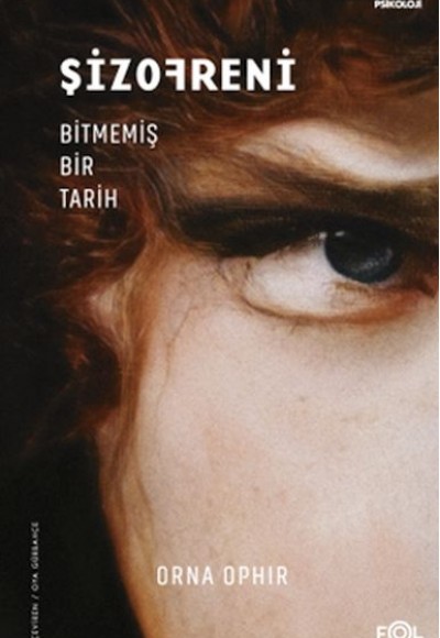 Şizofreni – Bitmemiş Bir Tarih Şizofreni – Bitmemiş Bir Tarih